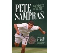 Steve Flink Pete Sampras: Greatness Revisited (Copertina rigida)