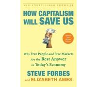 Steve Forbes Elizabeth Ames How Capitalism Will Save Us (Tascabile)