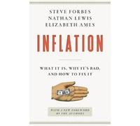 Steve Forbes Elizabeth Ames Nathan Lewis Inflation (Tascabile)