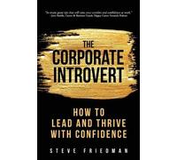 Steve Friedman The Corporate Introvert (Tascabile)