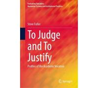 Steve Fuller To Judge and To Justify (Copertina rigida)