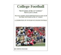 Steve Fulton College Football Bowl Games of the 21st Century - Part (Tascabile)