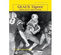 Steve Fulton Steve's Football B Geaux Tigers History of LSU Tigers (Tascabile)
