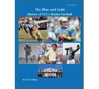 Steve Fulton "The Blue and Gold" History of UCLA Bruins Football (Tascabile)