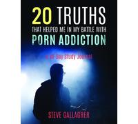 Steve Gallagher 20 Truths That Helped Me in My Battle with Porn Addi (Tascabile)