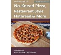 Steve Gamelin Introduction to No-Knead Pizza, Restaurant Style Flatb (Tascabile)