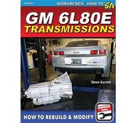 Steve Garrett GM 6L80E Transmissions: How to Rebuild & Modify (Tascabile)