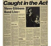 Steve Gibbons Band - Caught In The Act