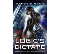Steve Gibson Logic's Dictate (Copertina rigida)
