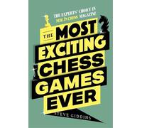 Steve Giddins The Most Exciting Chess Games Ever (Tascabile)
