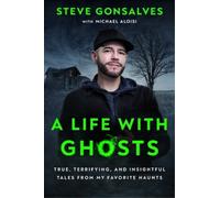 Steve Gonsalves A Life with Ghosts (Copertina rigida)
