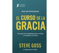 Steve Goss El Curso de la Gracia Guía del Participante (Tascabile)