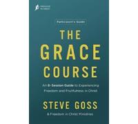 Steve Goss The Grace Course Participant's Guide (Tascabile)
