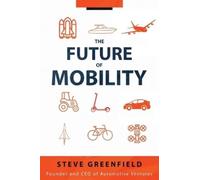 Steve Greenfield The Future of Mobility (Copertina rigida)