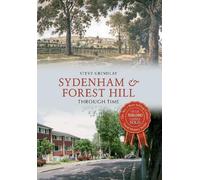 Steve Grindlay Sydenham and Forest Hill Through Time (Tascabile) Through Time