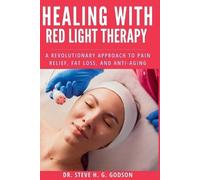 Steve H G Godson Healing With Red Light Therapy (Tascabile)