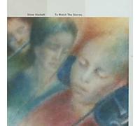 Steve Hackett - To Watch the Storm