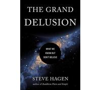 Steve Hagen The Grand Delusion (Tascabile)