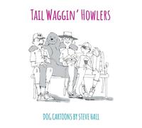 Steve Hall Tail Waggin' Howlers (Tascabile)