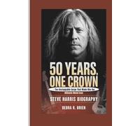STEVE HARRIS BIOGRAPHY: 50 Years, One Crown - The Unstoppable Surge That Made Him the Ultimate Metal Icon