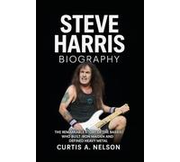 Steve Harris Biography: The Remarkable Story of the Bassist Who Built Iron Maiden and Defined Heavy Metal