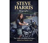 Steve Harris Biography: The Vision, Discipline, and Legacy Behind Iron Maiden’s Rise