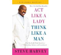 Steve Harvey Act Like a Lady, Think Like a Man, Expanded Edition (Tascabile)