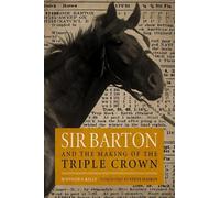Steve Haskin Jennifer S K Sir Barton and the Making of the Triple C (Tascabile)