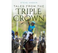 Steve Haskin Tales from the Triple Crown (Tascabile)