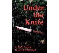 Steve Hayes David Whitehead Under the Knife (Tascabile)