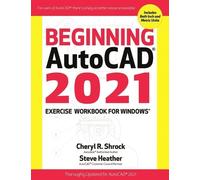 Steve Heather Cheryl Shroc Beginning AutoCAD® 2021 Exercise Workboo (Tascabile)