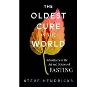 Steve Hendricks The Oldest Cure in the World (Copertina rigida)