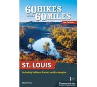 Steve Henry 60 Hikes Within 60 Miles: St. Louis (Tascabile)