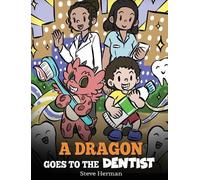 Steve Herman A Dragon Goes to the Dentist (Copertina rigida) My Dragon Books