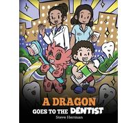 Steve Herman A Dragon Goes to the Dentist (Tascabile) My Dragon Books