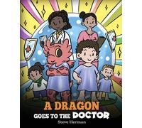 Steve Herman A Dragon Goes to the Doctor (Tascabile) My Dragon Books