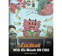 Steve Herman A Dragon With His Mouth On Fire (Tascabile) My Dragon Books