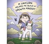 Steve Herman A Unicorn Helped Me Build a Growth Mindset (Tascabile)