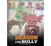 Steve Herman Dragon and The Bully (Tascabile) My Dragon Books