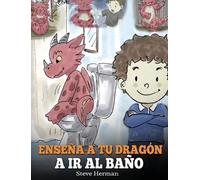 Steve Herman Enseña a Tu Dragón a Ir al Baño (Copertina rigida)