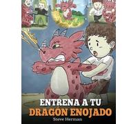 Steve Herman Entrena a tu Dragón Enojado (Copertina rigida)