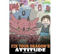 Steve Herman Fix Your Dragon's Attitude (Copertina rigida) My Dragon Books