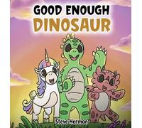 Steve Herman Good Enough Dinosaur (Copertina rigida) Dinosaur and Friends