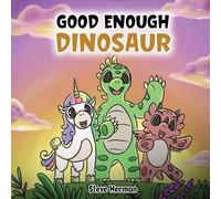 Steve Herman Good Enough Dinosaur (Tascabile) Dinosaur and Friends