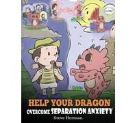 Steve Herman Help Your Dragon Overcome Separation Anxiety (Copertina rigida)