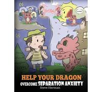 Steve Herman Help Your Dragon Overcome Separation Anxiety (Tascabile)