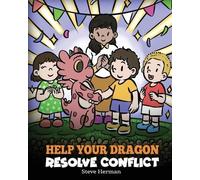 Steve Herman Help Your Dragon Resolve Conflict (Tascabile) My Dragon Books