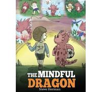 Steve Herman Herman, Steve The Mindful Dragon (Copertina rigida) My Dragon Books
