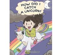 Steve Herman How Did I Catch A Unicorn? (Copertina rigida) My Unicorn Books
