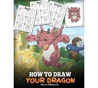 Steve Herman How to Draw Your Dragon (Tascabile)